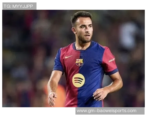 巴萨官方宣布埃里克加西亚鼻骨骨折恢复情况决定复出时间 巴萨官方宣布埃里克加西亚鼻骨骨折恢复情况决定复出时间