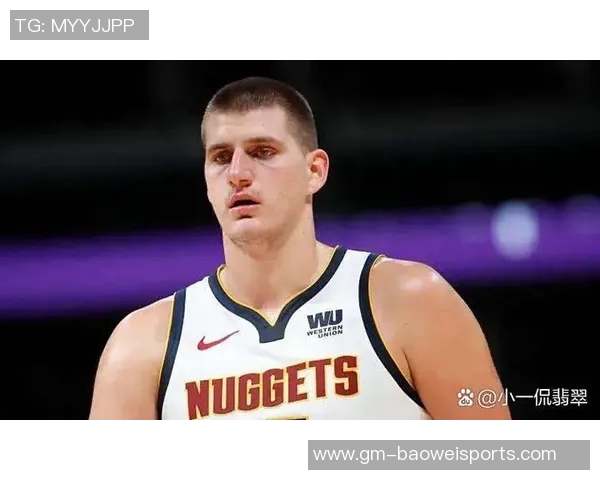 约基奇赛季前14场创历史中锋记录400分150板150助成就辉煌 约基奇赛季前14场创历史中锋记录400分150板150助成就辉煌